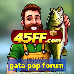gata pop forum